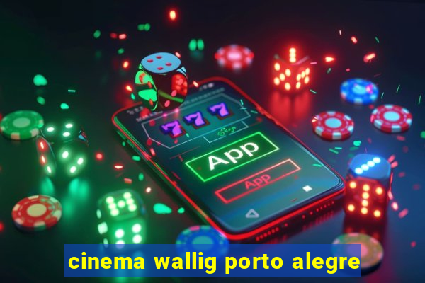 cinema wallig porto alegre